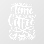 Het beste moment om koffie te drinken, een superko raamsticker (Vel)