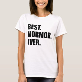 Het beste. Mormoer. Ooit. T-shirt