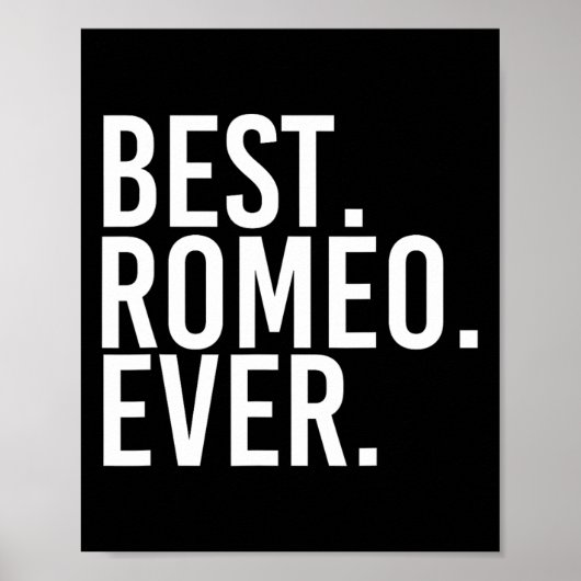 Het beste. Romeo. Ooit. Grappige gepersonaliseerde Poster (Voorkant)