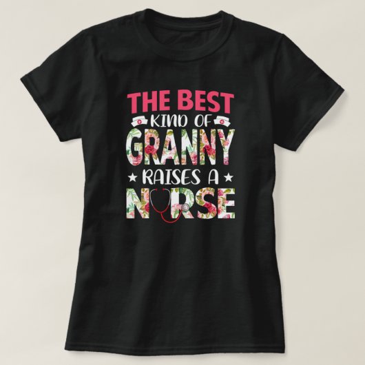 Het beste soort oma verhoogt een verpleegster grap t-shirt (Design voorkant)