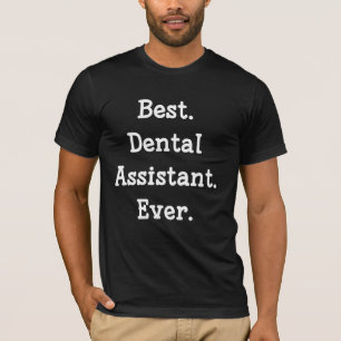 Het beste. Tandassistent. Ooit. T-shirt