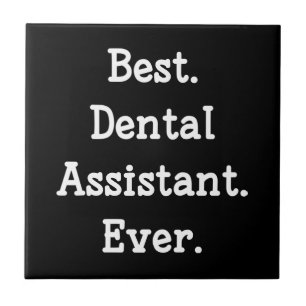 Het beste. Tandassistent. Ooit. Tegeltje