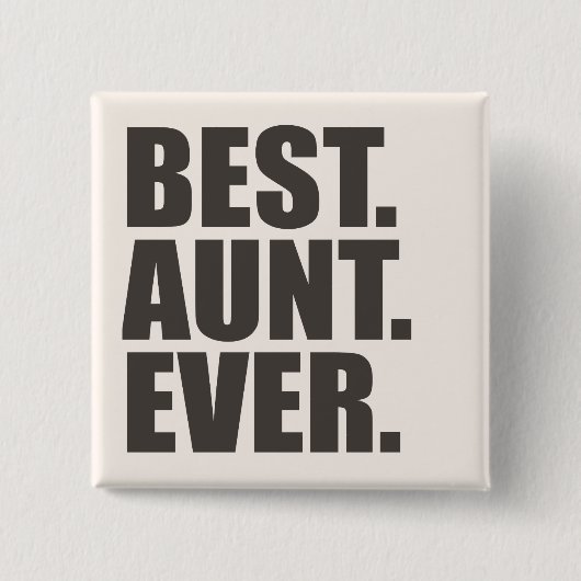 Het beste. Tante. Ooit. Vierkante Button 5,1 Cm (Voorkant)