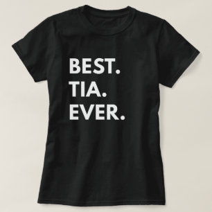 Het beste. Tia. Ooit. T-shirt