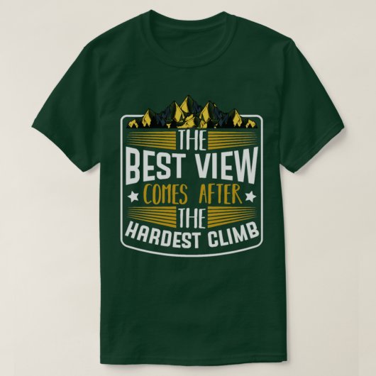 Het beste Uitzicht komt het hardste klimaat T-shirt (Design voorkant)