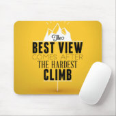 Het beste Uitzicht komt na de moeilijkste klim Muismat (Met muis)