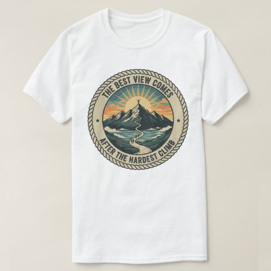 Het beste Uitzicht komt na de moeilijkste klim T-shirt (Design voorkant)