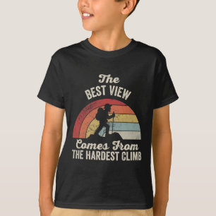 Het beste uitzicht komt van de zwaarste klim t-shirt