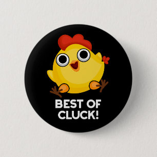 Het beste van Cluck Funny Chicken Pun Dark BG Ronde Button 5,7 Cm