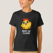 Het beste van Cluck Funny Chicken Pun Dark BG T-shirt (Voorkant)