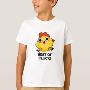 Het beste van Cluck Funny Chicken Pun T-shirt