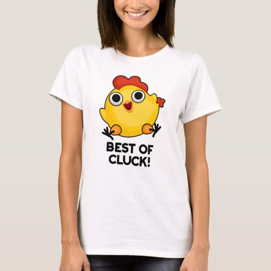 Het beste van Cluck Funny Chicken Pun T-shirt (Voorkant)