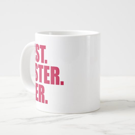 Het beste. Zuster. Ooit. (roze) Grote Koffiekop (Links)