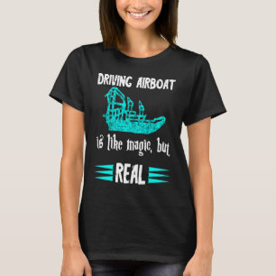 Het besturen van een vliegtuig is een magische maa t-shirt