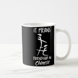 Het betekent vriendschap in het Chinees Funny sarc Koffiemok