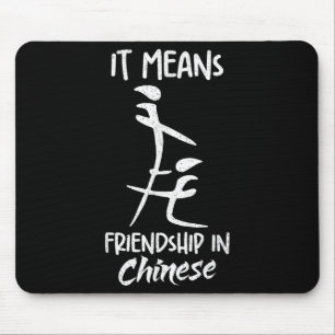 Het betekent vriendschap in het Chinees Funny sarc Muismat