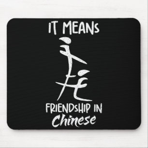 Het betekent vriendschap in het Chinees Funny sarc Muismat