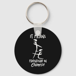 Het betekent vriendschap in het Chinees Funny sarc Sleutelhanger