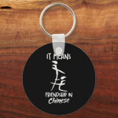 Het betekent vriendschap in het Chinees Funny sarc Sleutelhanger (Voorkant)