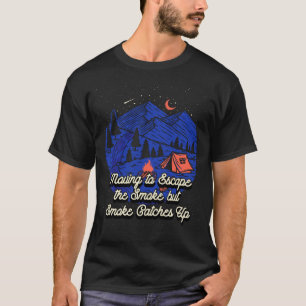 Het bewegen aan Ontsnapping de RookCamper Humor S T-shirt