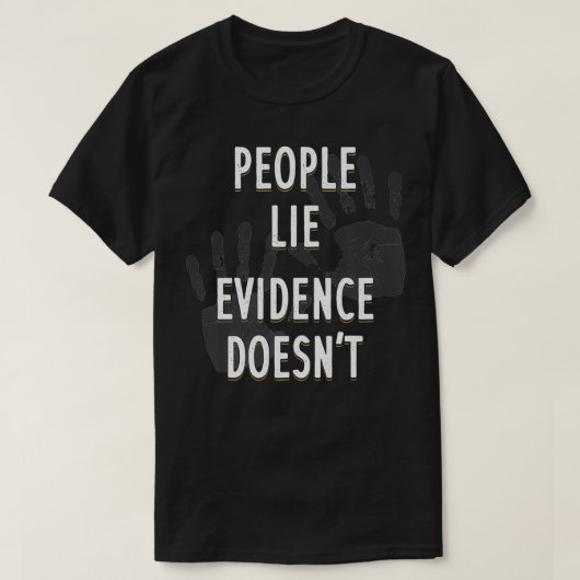 Het bewijs van de mens is geen forensische scienti t-shirt (Design voorkant)