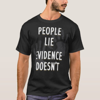 Het bewijs van de mens is geen forensische scienti t-shirt