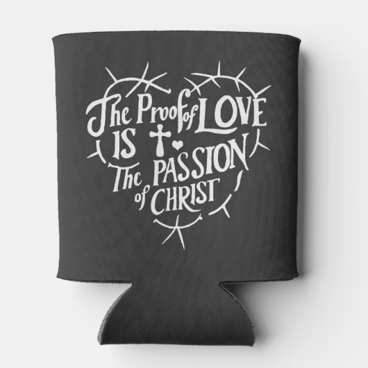 Het bewijs van liefde is de passie van Christus Blikjeskoeler (Achterkant)