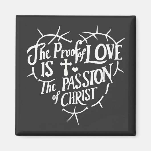 Het bewijs van liefde is de passie van Christus Magneet (Voorkant)