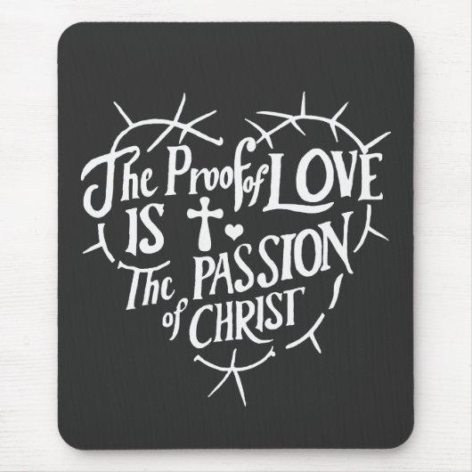 Het bewijs van liefde is de passie van Christus Muismat (Voorkant)
