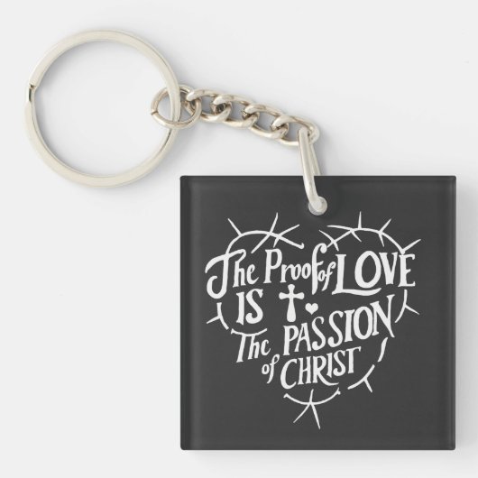 Het bewijs van liefde is de passie van Christus Sleutelhanger (voorkant)