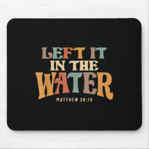 Het bleef in het water Doop geloof Muismat