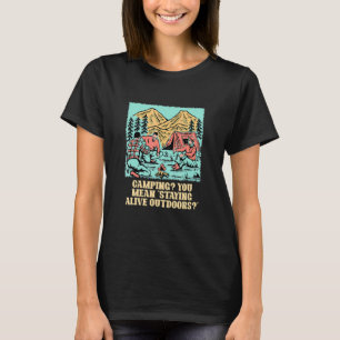 Het blijven Leven buiten Camping Humor Sumper Summ T-shirt