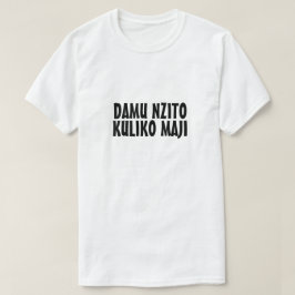 Het bloed is dikker dan het water in Swahili T-shirt