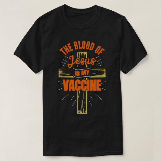 Het bloed van Jezus is mijn Vaccine God Christelij T-shirt (Design voorkant)