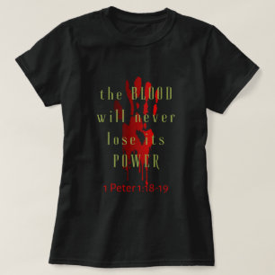 Het bloed zal nooit zijn kracht verliezen t-shirt