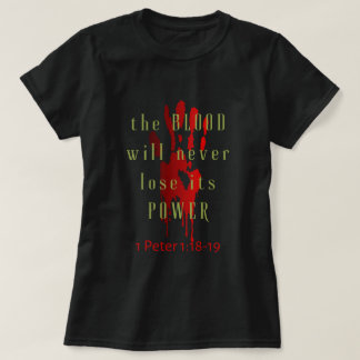 Het bloed zal nooit zijn kracht verliezen t-shirt