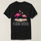 Het blokkeren in ruste Flamingo Retirement Funny T-shirt (Design voorkant)