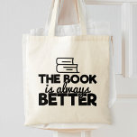 Het boek is altijd beter het Gezegde van de Boekho Tote Bag<br><div class="desc">Een humoristische typografie citeert canvas tas die luidt: "Het boek is altijd beter".</div>