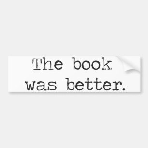 Het boek was beter bumpersticker