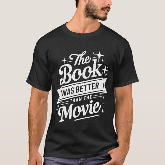 Het boek was beter dan het lezen van het filmboek t-shirt (Voorkant)