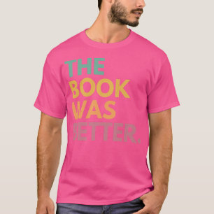 Het boek was beter t-shirt