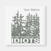 Het bos is mijn schuilplaats voor idioten Gezegde Magneet (Voorkant)