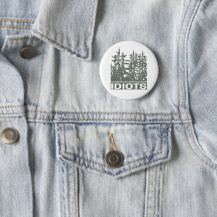 Het bos is mijn schuilplaats voor idioten Gezegde Ronde Button 5,7 Cm