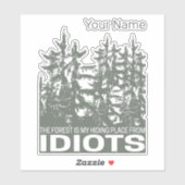 Het bos is mijn schuilplaats voor idioten Gezegde Sticker (Vel)