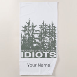 Het bos is mijn schuilplaats voor idioten Gezegde Strandlaken