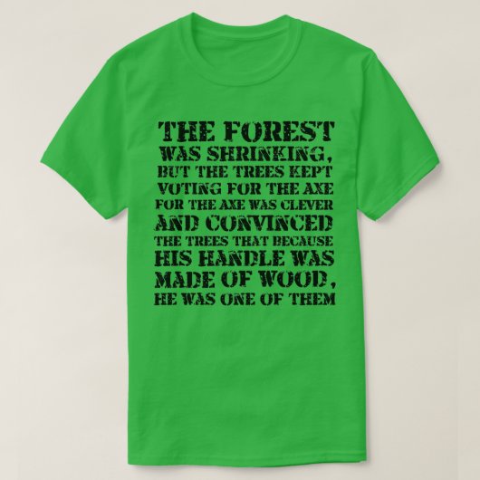 Het bos krimpt maar de bomen bleven stemmen t-shirt (Design voorkant)