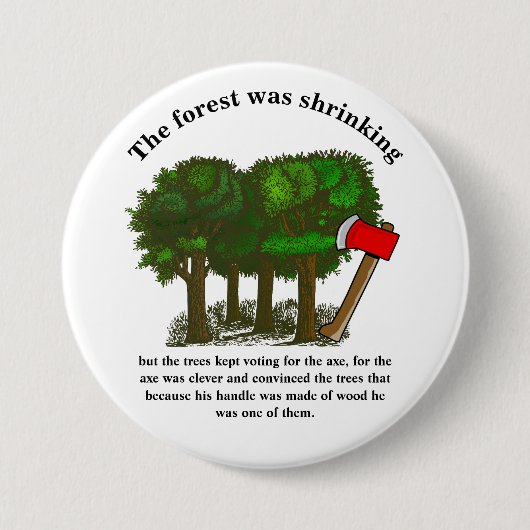 Het bos krimpt, maar de bomen blijven stemmen ronde button 7,6 cm (Voorkant)