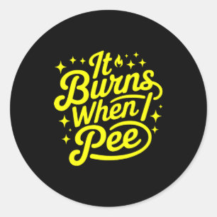Het brandt als ik grappig urineer Sarcastische Nie Ronde Sticker