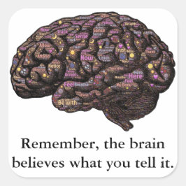 Het brein gelooft wat je zegt vierkante sticker