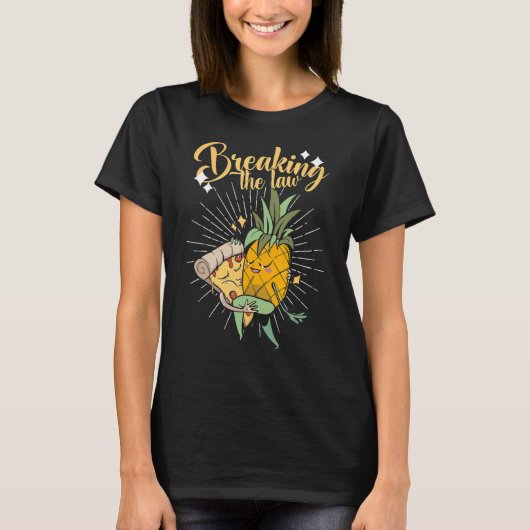 Het breken van de wet Pineapple Pizza Hawaii Pizza T-shirt (Voorkant)